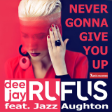 dee jay Rufus feat. Jazz Aughton - Never gonna give you up